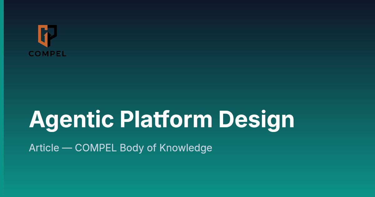 Agentic Platform Design | COMPEL Framework