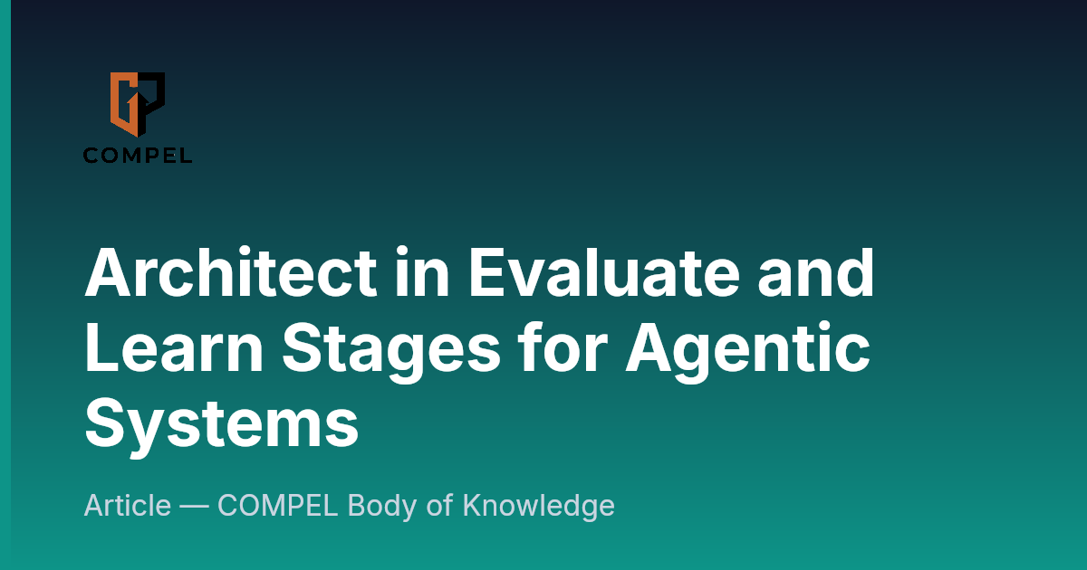 Architect in Evaluate and Learn Stages for Agentic Systems | COMPEL ...