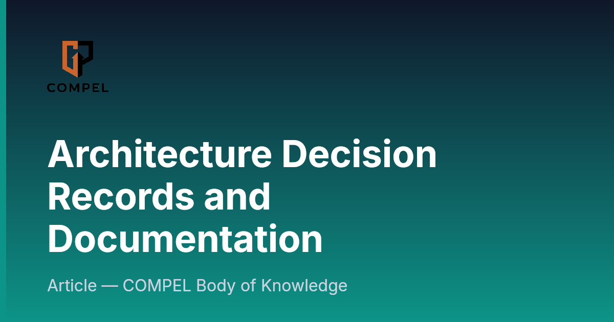 Compel Tablets Architecture Decision Records and Documentation | COMPEL Framework