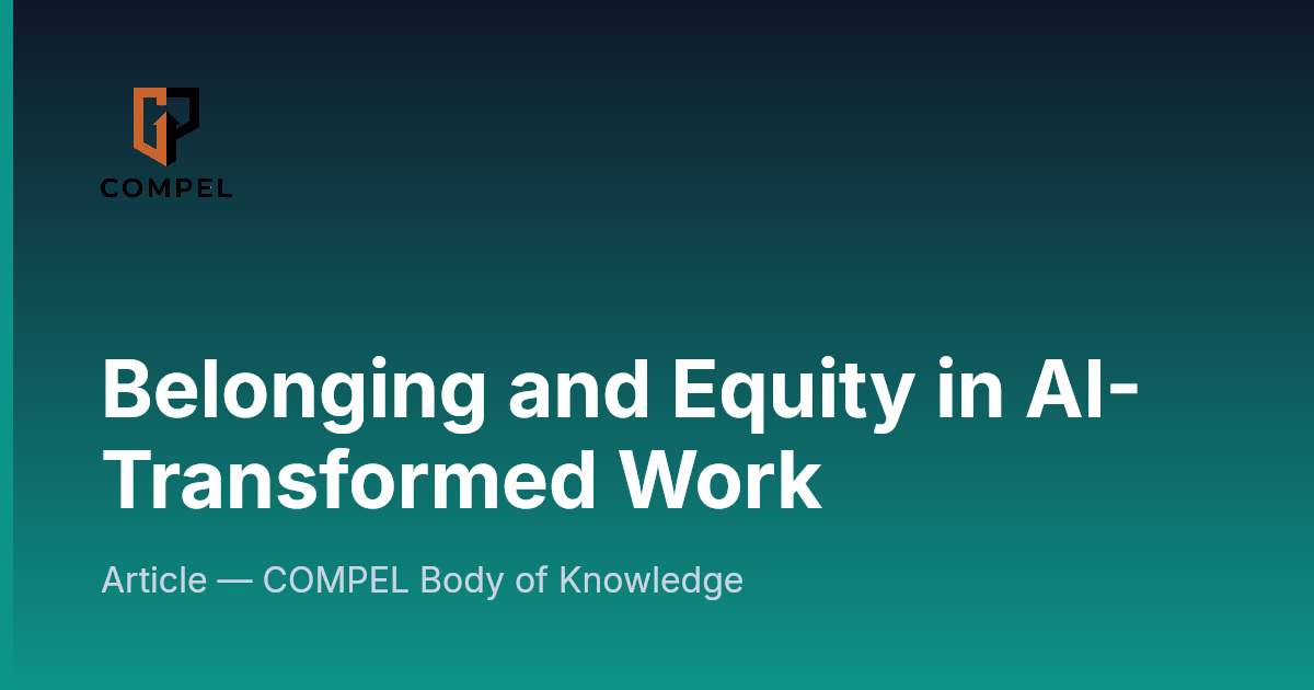 Belonging and Equity in AI-Transformed Work | COMPEL Framework