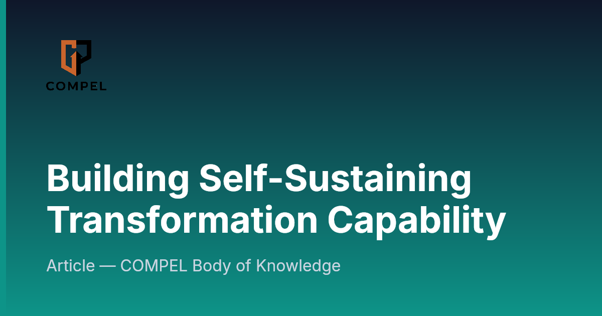 Building Self-Sustaining Transformation Capability | COMPEL Framework
