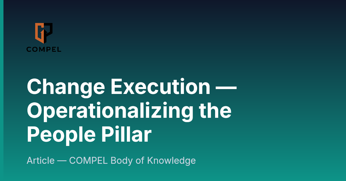 Change Execution — Operationalizing the People Pillar | COMPEL Framework