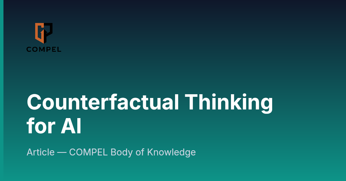 Compel Tablets Counterfactual Thinking for AI | COMPEL Framework
