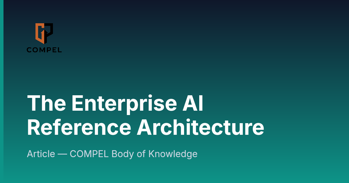 The Enterprise AI Reference Architecture | COMPEL Framework