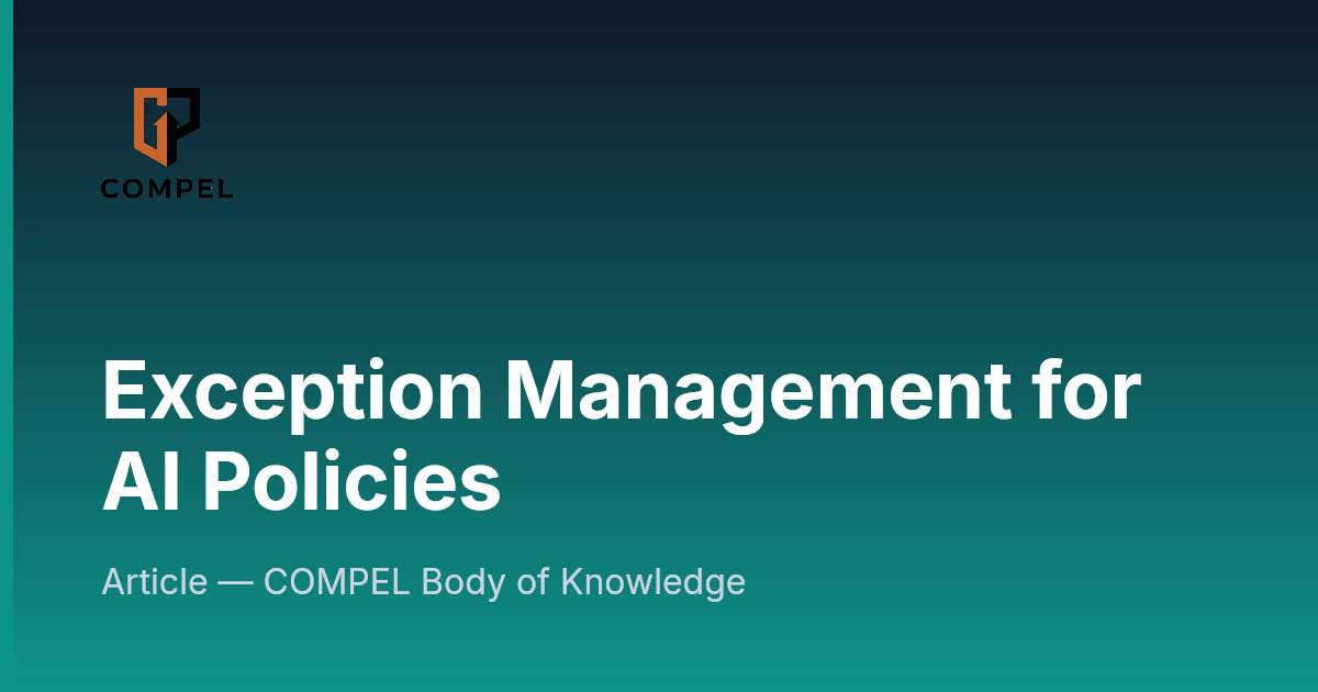 Exception Management for AI Policies | COMPEL Framework