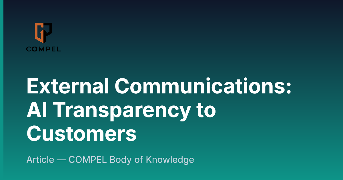 External Communications: AI Transparency to Customers | COMPEL Framework