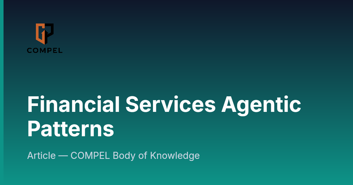 Financial Services Agentic Patterns | COMPEL Framework