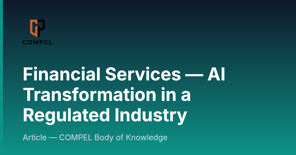 Financial Services — AI Transformation in a Regulated Industry | COMPEL ...