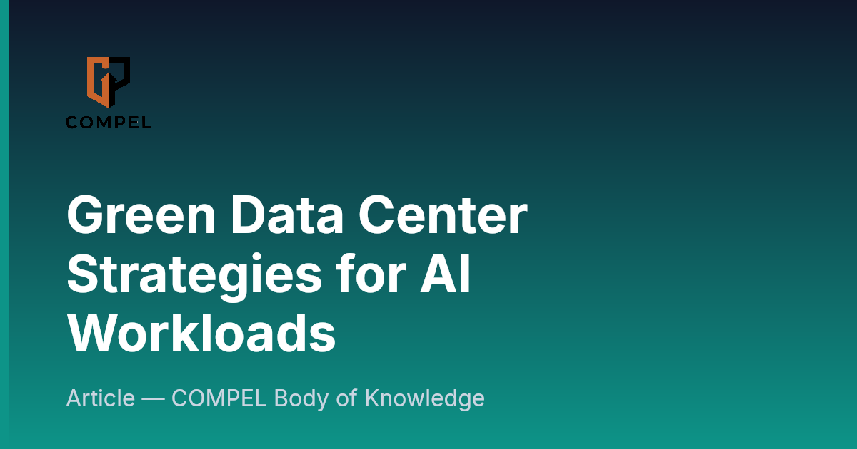 Compel Screen Green Data Center Strategies for AI Workloads | COMPEL Framework