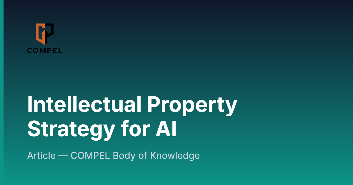 Intellectual Property Strategy for AI | COMPEL Framework