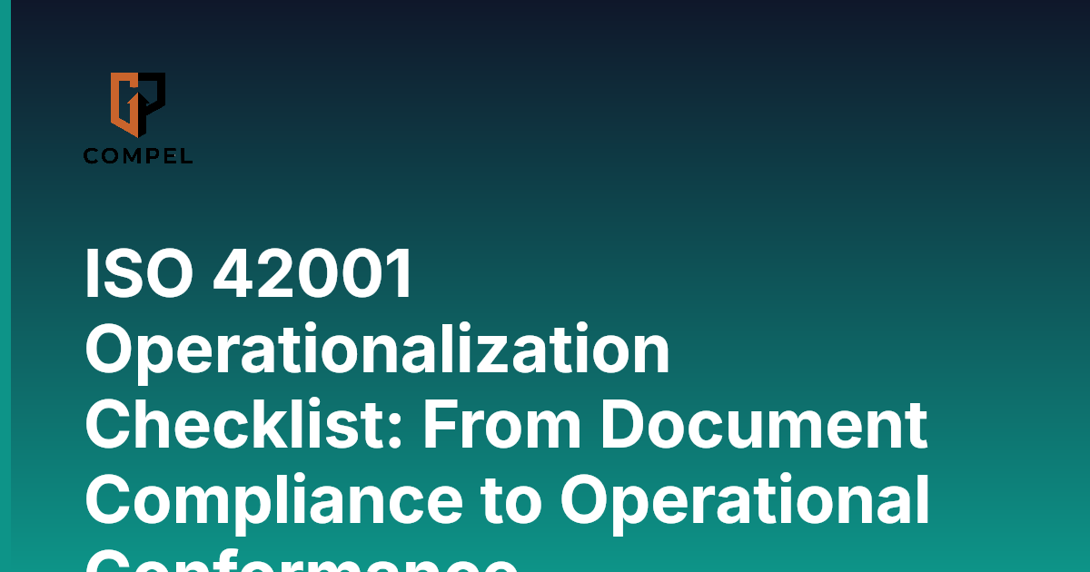 ISO 42001 Operationalization Checklist: From Document Compliance to ...