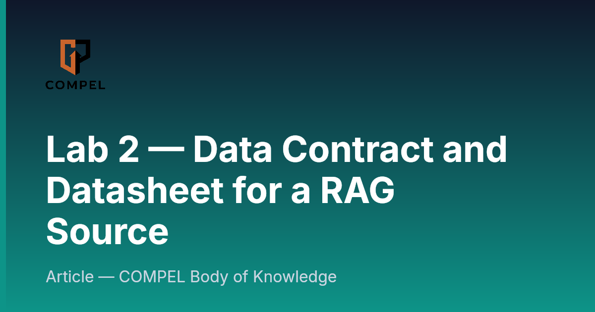 Lab 2 — Data Contract and Datasheet for a RAG Source | COMPEL Framework
