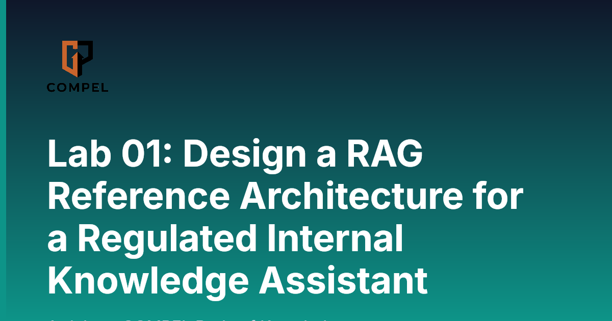 Lab 01: Design a RAG Reference Architecture for a Regulated Internal ...
