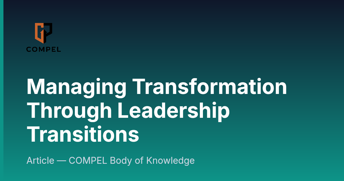 Compel Screen Managing Transformation Through Leadership Transitions | COMPEL Framework