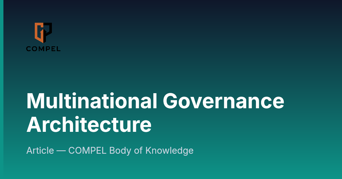 Multinational Governance Architecture | COMPEL Framework