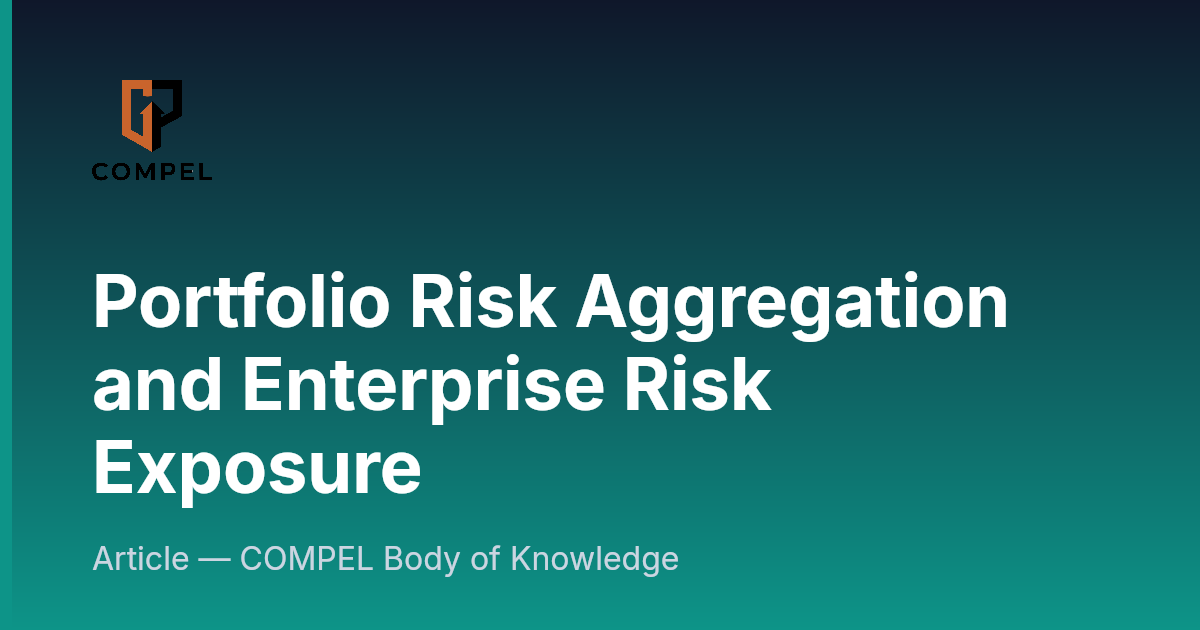 Portfolio Risk Aggregation and Enterprise Risk Exposure | COMPEL Framework
