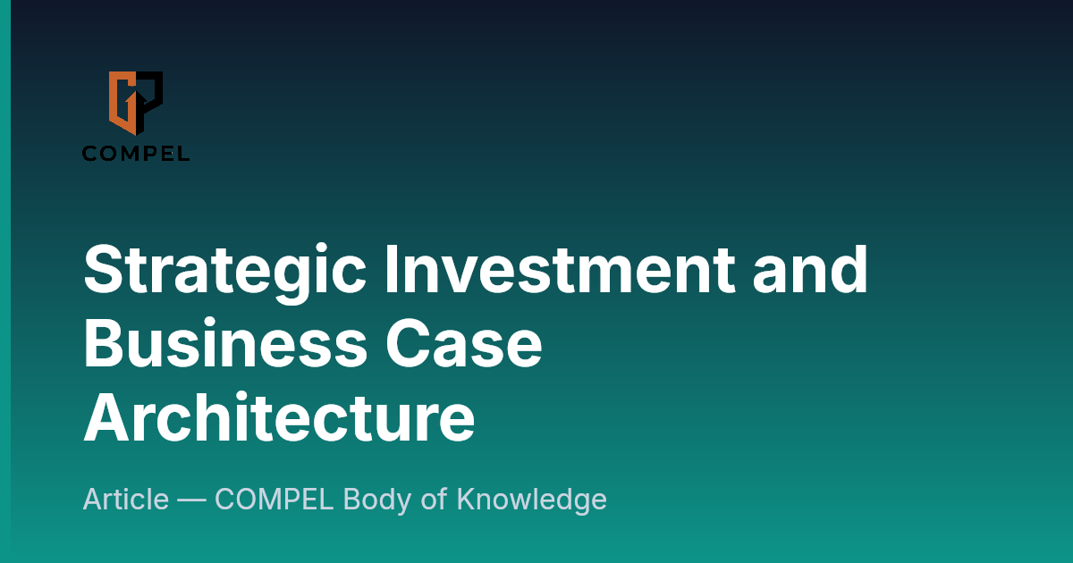 Compel Screen Strategic Investment and Business Case Architecture | COMPEL Framework