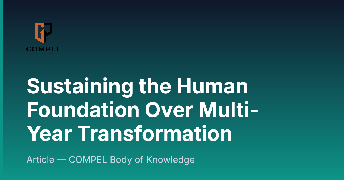 Sustaining the Human Foundation Over Multi-Year Transformation | COMPEL ...