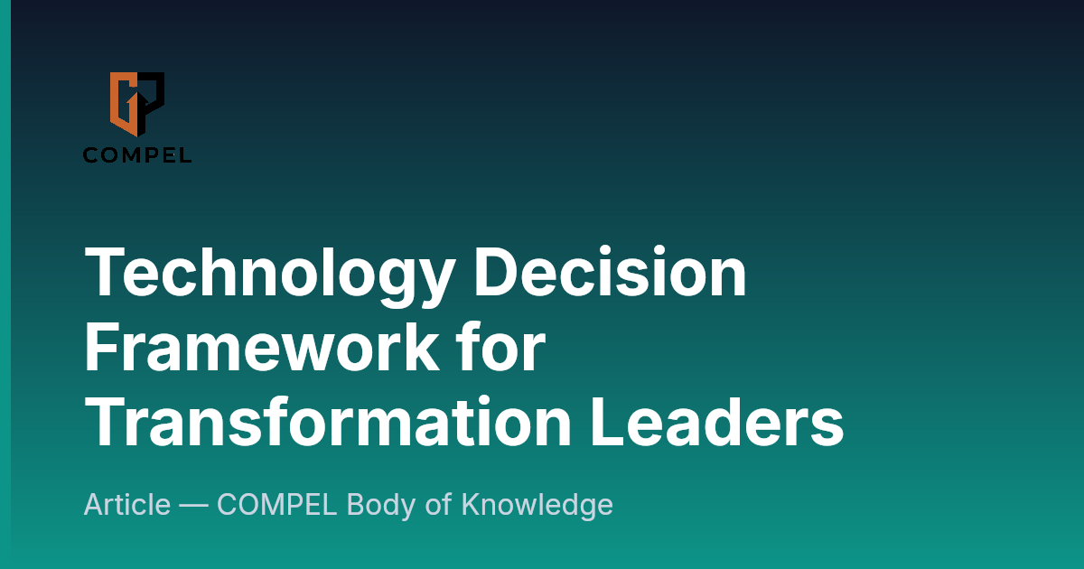 Technology Decision Framework for Transformation Leaders | COMPEL Framework