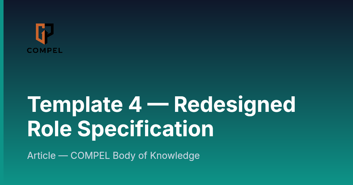 Template 4 — Redesigned Role Specification | COMPEL Framework