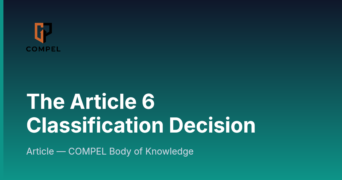 The Article 6 Classification Decision | COMPEL Framework