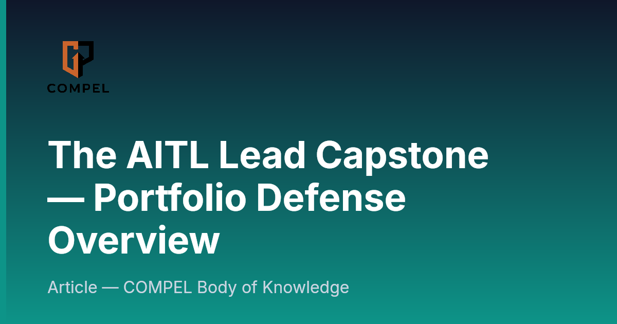 The AITL Lead Capstone — Portfolio Defense Overview | COMPEL Framework