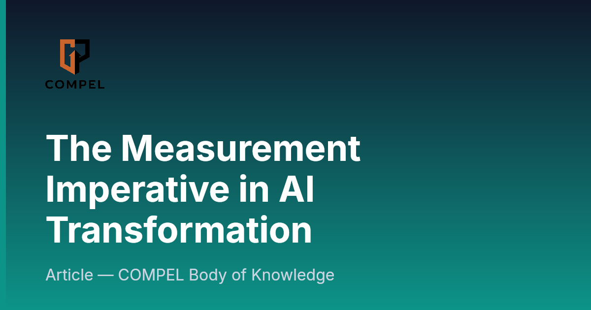 The Measurement Imperative in AI Transformation | COMPEL Framework