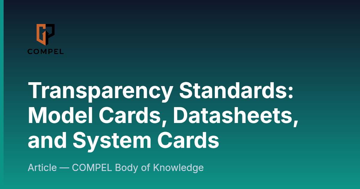 Compel Screen Transparency Standards: Model Cards, Datasheets, and System Cards ...