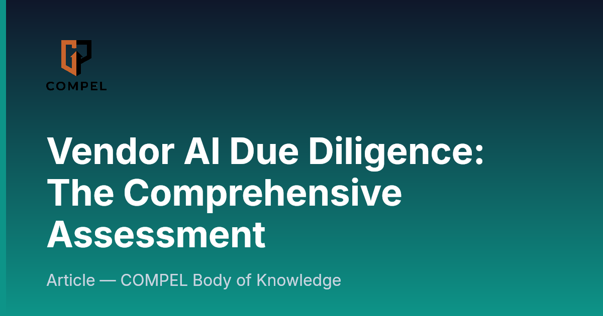 Vendor AI Due Diligence: The Comprehensive Assessment | COMPEL Framework