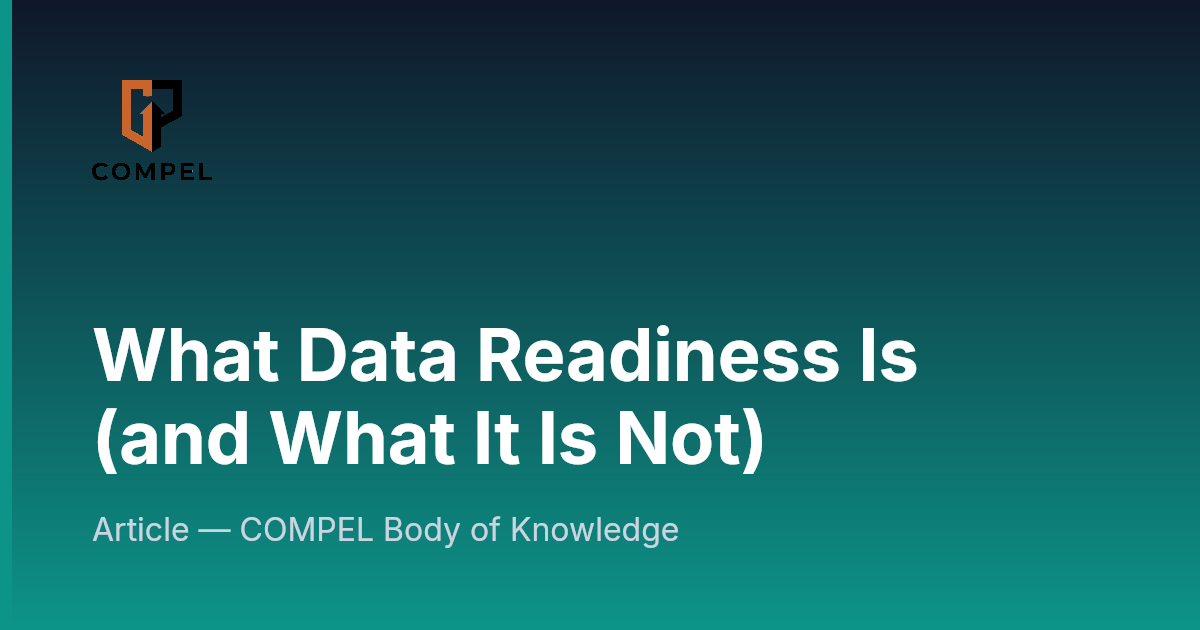 What Data Readiness Is (and What It Is Not) | COMPEL Framework